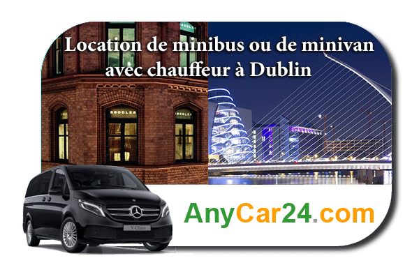 Louer un minibus ou un minivan avec chauffeur à Dublin
